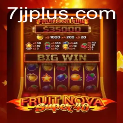 FruitNovaSuper40: A Riveting Gaming Experience with a Twist of 7JJ